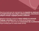 Empatia to zdolność do rozumienia cudzych emocji i punktu widzenia. Może być reakcją lub stałą cechą.